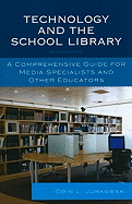 Technology and the School Library: A Comprehensive Guide for Media Specialists and Other Educators, Revised Edition
