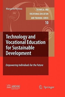 Technology and Vocational Education for Sustainable Development: Empowering Individuals for the Future - Pavlova, Margarita