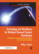 Technology and Workflows for Multiple Channel Content Distribution: Infrastructure implementation strategies for converged production