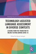 Technology-Assisted Language Assessment in Diverse Contexts: Lessons from the Transition to Online Testing during COVID-19