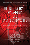 Technology-Based Assessments for 21st Century Skills: Theoretical and Practical Implications from Modern Research - Mayrath, Michael C