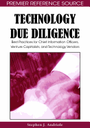 Technology Due Diligence: Best Practices for Chief Information Officers, Venture Capitalists, and Technology Vendors