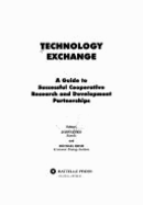 Technology exchange : a guide to successful cooperative research and development partnerships