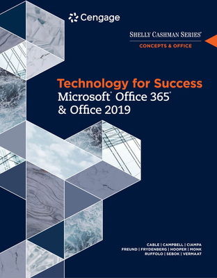 Technology for Success and Shelly Cashman Series MicrosoftOffice 365 & Office 2019 - Vermaat, Misty, and Ciampa, Mark, and Monk, Ellen