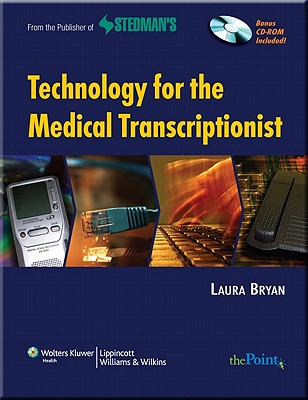 Technology for the Medical Transcriptionist - Bryan, Laura