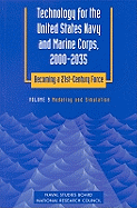Technology for the United States Navy and Marine Corps, 2000-2035: Becoming a 21st-Century Force: Volume 9: Modeling and Simulation - National Research Council, and Commission on Physical Sciences Mathematics and Applications, and Naval Studies Board