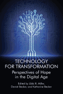 Technology For Transformation: Perspectives of Hope in the Digital Age