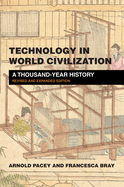 Technology in World Civilization, Revised and Expanded Edition: A Thousand-Year History