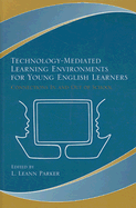 Technology-Mediated Learning Environments for Young English Learners: Connections in and Out of School