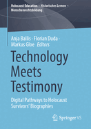 Technology Meets Testimony: Digital Pathways to Holocaust Survivors' Biographies