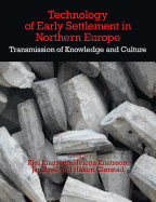 Technology of Early Settlement in Northern Europe: Transmission of Knowledge and Culture (Volume 2)