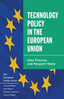 Technology Policy in the European Union - Sharp, Margaret, and Peterson, John