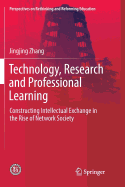 Technology, Research and Professional Learning: Constructing Intellectual Exchange in the Rise of Network Society