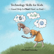 Technology Skills for Kids: Good Help Is (Not) Hard to Find