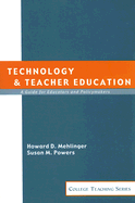 Technology & Teacher Education: A Guide for Educators and Policy Makers