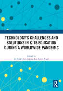 Technology's Challenges and Solutions in K-16 Education During a Worldwide Pandemic