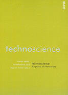 Technoscience: The Politics of Interventions