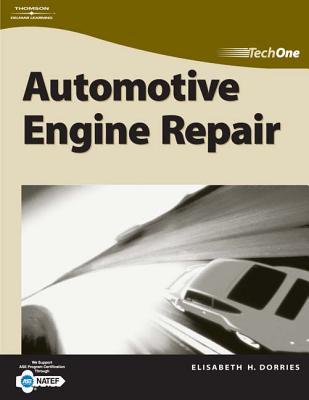 Techone: Automotive Engine Repair - Dorries, Elisabeth H