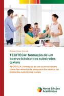 Teciteca: forma??o de um acervo bsico dos substratos texteis