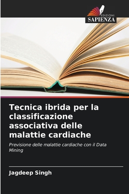 Tecnica ibrida per la classificazione associativa delle malattie cardiache - Singh, Jagdeep