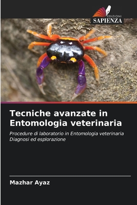 Tecniche avanzate in Entomologia veterinaria - Ayaz, Mazhar