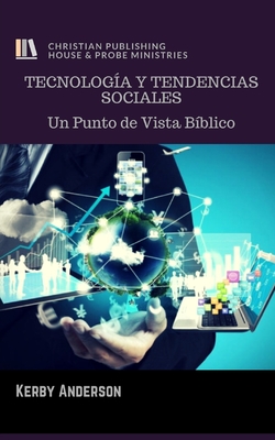 Tecnolog?a Y Tendencias Sociales: Un Punto de Vista B?blico - Anderson, Kerby