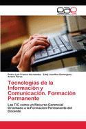 Tecnolog?as de la Informaci?n y Comunicaci?n. Formaci?n Permanente