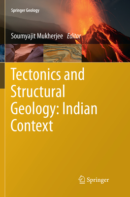 Tectonics and Structural Geology: Indian Context - Mukherjee, Soumyajit (Editor)