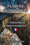 Tectonique des Plaques: Et ph?nom?nes G?odynamiques