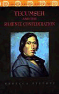 Tecumseh and the Shawnee Confederation - Stefoff, Rebecca