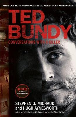 Ted Bundy: Conversations with a Killer - Michaud, Stephen G., and Aynesworth, Hugh