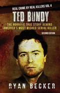 Ted Bundy: The Horrific True Story behind America's Most Wicked Serial Killer