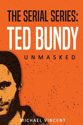 Ted Bundy: Unmasked - Vincent, Mr Michael