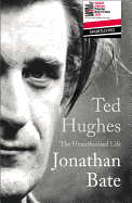 Ted Hughes: The Unauthorised Life