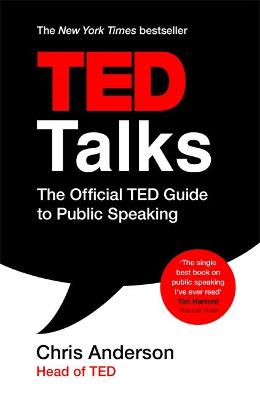 TED Talks: The official TED guide to public speaking - Anderson, Chris