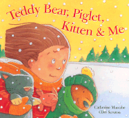 Teddy Bear, Piglet, Kitten and Me