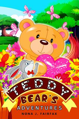 Teddy Bear?S ADVENTURES: Children's Books, Kids Books, Bedtime Stories For Kids, Kids Fantasy Book, illustrated books for kids(bear books for kids) - Nona J Fairfax