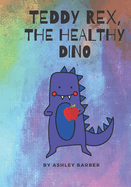 Teddy Rex, The Healthy Dino