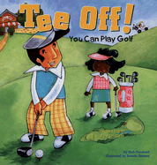 Tee Off!: You Can Play Golf