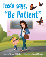 Teeda Says, "Be Patient"