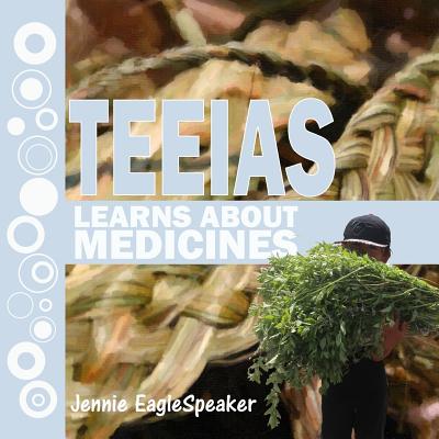 Teeias Learns About Medicines - Eaglespeaker, Jennie