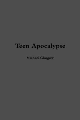 Teen Apocalypse - Glasgow, Michael