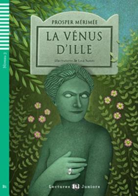 Teen ELI Readers - French: La Venus d'Ile + downloadable audio - Merimee, Prosper