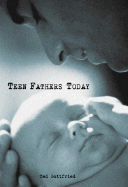 Teen Fathers Today - Gottfried, Ted