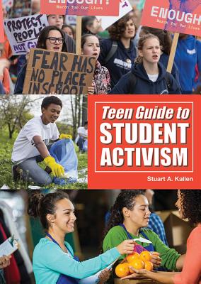 Teen Guide to Student Activism - Kallen, Stuart A