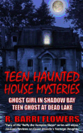 Teen Haunted House Mysteries Bundle: Ghost Girl in Shadow Bay & Teen Ghost at Dead Lake