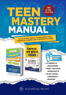 Teen Mastery Manual: Cultivating Social Confidence and Essential Habits for a Radiant Future