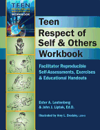 Teen Respect of Self & Others Workbook: Facilitator Reproducible Self-Assessments, Exercises & Educational Handouts