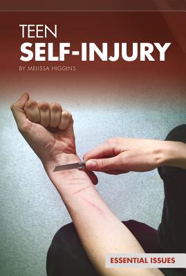 Teen Self-Injury - Higgins, Melissa