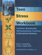Teen Stress Workbook: Facilitator Reproducible Self-Asessments, Exercises & Educational Handouts - Liptak, John J, and Leutenberg, Ester A, and Brodsky, Amy L (Illustrator)